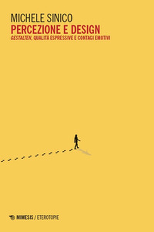 Percezione e design. Gestalten, qualità espressive e contagi emotivi - Librerie.coop Percezione e design. Gestalten, qualità espressive e contagi emotivi - Librerie.coop