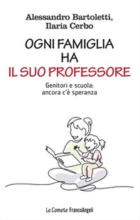 Ogni famiglia ha il suo professore. Genitori e scuola: ancora c'è speranza - Librerie.coop Ogni famiglia ha il suo professore. Genitori e scuola: ancora c'è speranza - Librerie.coop