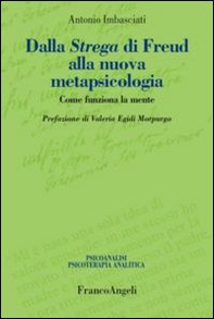 Dalla strega di Freud alla nuova metapsicologia. Come funziona la mente - Librerie.coop Dalla strega di Freud alla nuova metapsicologia. Come funziona la mente - Librerie.coop