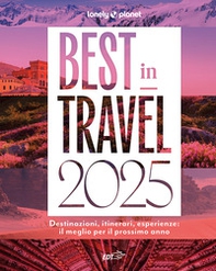Best in travel 2025. Destinazioni, itinerari, esperienze: il meglio per il prossimo anno - Librerie.coop