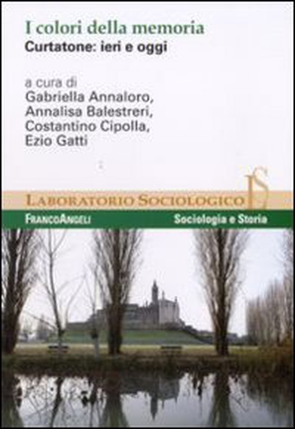 I colori della memoria. Curtatone: ieri e oggi - Librerie.coop I colori della memoria. Curtatone: ieri e oggi - Librerie.coop