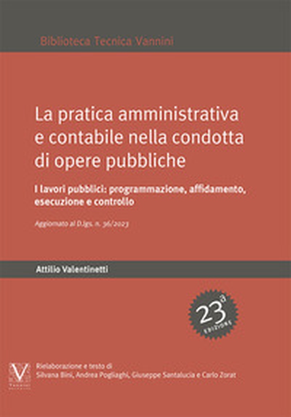 La pratica amministrativa e contabile nella condotta di opere pubbliche. I lavori pubblici: programmazione, affidamento, esecuzione e controlli. Aggiornato con il D.Lgs. n. 36/2023 - Librerie.coop La pratica amministrativa e contabile nella condotta di opere pubbliche. I lavori pubblici: programmazione, affidamento, esecuzione e controlli. Aggiornato con il D.Lgs. n. 36/2023 - Librerie.coop