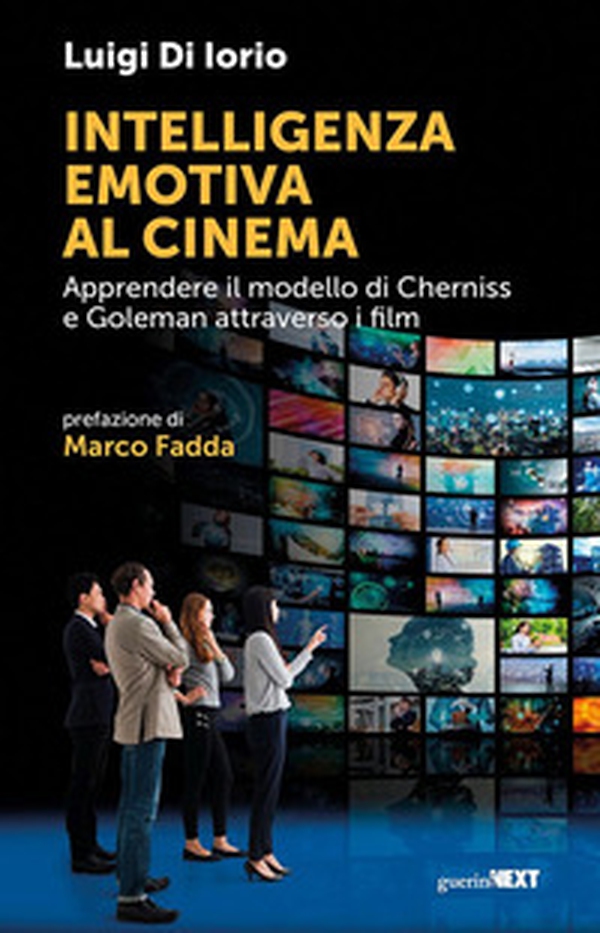Intelligenza emotiva al cinema. Apprendere il modello di Cherniss e Goleman attraverso i film - Librerie.coop Intelligenza emotiva al cinema. Apprendere il modello di Cherniss e Goleman attraverso i film - Librerie.coop