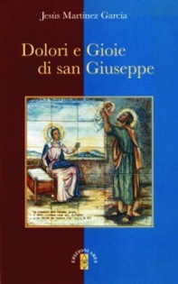 Dolori e gioie di san Giuseppe - Librerie.coop