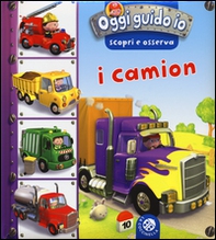 I camion. Oggi guido io. Scopri e osserva - Librerie.coop