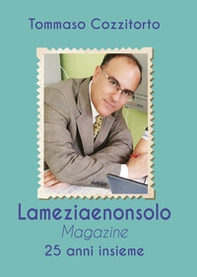 Lameziaenonsolo Magazine. 25 anni insieme - Librerie.coop