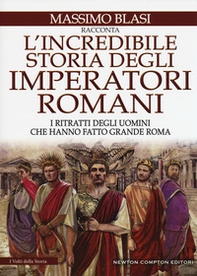 L'incredibile storia degli imperatori romani. I ritratti degli uomini che hanno fatto grande Roma - Librerie.coop L'incredibile storia degli imperatori romani. I ritratti degli uomini che hanno fatto grande Roma - Librerie.coop