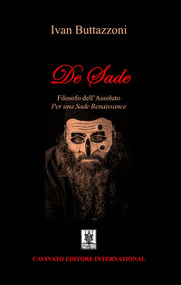 De Sade. Filosofo dell'assoluto. Per una Sade renaissance - Librerie.coop De Sade. Filosofo dell'assoluto. Per una Sade renaissance - Librerie.coop