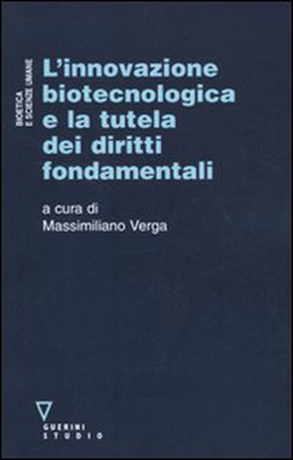 L'innovazione biotecnologica e la tutela dei diritti fondamentali - Librerie.coop L'innovazione biotecnologica e la tutela dei diritti fondamentali - Librerie.coop