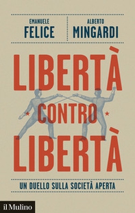Libertà contro libertà. Un duello sulla società aperta - Librerie.coop