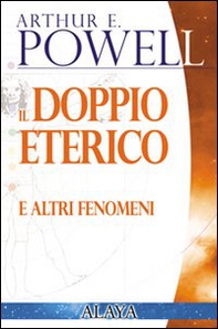 Il doppio eterico. E altri fenomeni - Librerie.coop