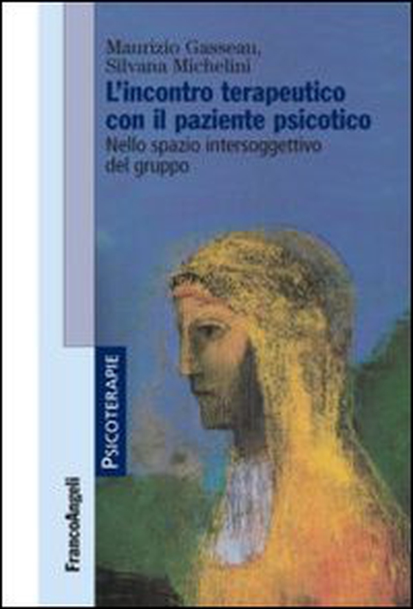 L'incontro terapeutico con il paziente psicotico. Nello spazio intersoggettivo del gruppo - Librerie.coop L'incontro terapeutico con il paziente psicotico. Nello spazio intersoggettivo del gruppo - Librerie.coop