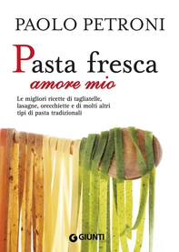Pasta fresca amore mio - Librerie.coop