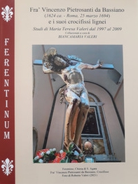 Fra' Vincenzo Pietrosanti da Bassiano (1624 ca. - Roma, 25 marzo 1694) e i suoi crocifissi lignei - Librerie.coop Fra' Vincenzo Pietrosanti da Bassiano (1624 ca. - Roma, 25 marzo 1694) e i suoi crocifissi lignei - Librerie.coop