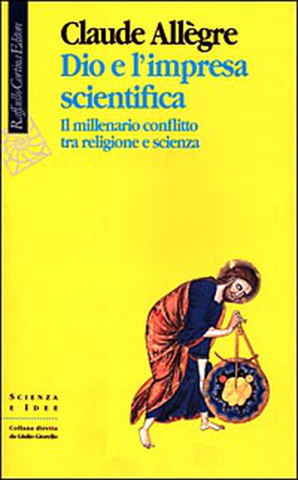 Dio e l'impresa scientifica. Il millenario conflitto tra religione e scienza - Librerie.coop Dio e l'impresa scientifica. Il millenario conflitto tra religione e scienza - Librerie.coop