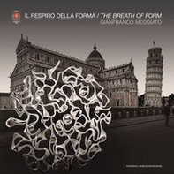 Gianfranco Meggiato. Il respiro della forma. The breath of form - Librerie.coop