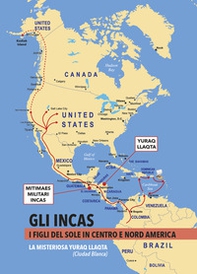 Gli Incas. I figli del sole in Centro e Nord America. La misteriosa Yuraq Llaqta (Ciudad Blanca) - Librerie.coop Gli Incas. I figli del sole in Centro e Nord America. La misteriosa Yuraq Llaqta (Ciudad Blanca) - Librerie.coop