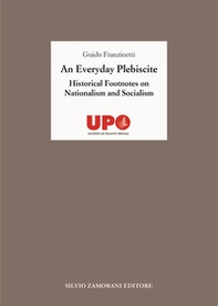 An everyday plebiscite. Historical footnotes on nationalism and socialism - Librerie.coop An everyday plebiscite. Historical footnotes on nationalism and socialism - Librerie.coop