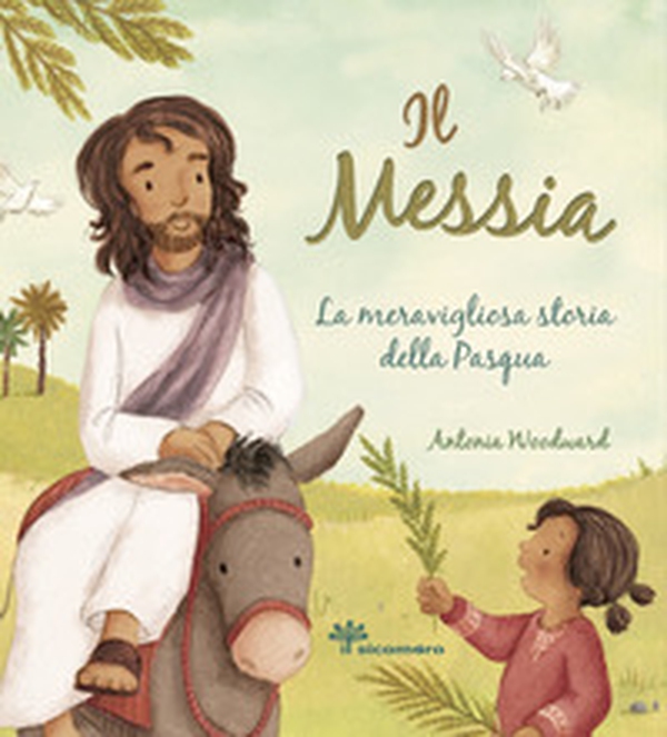 Il Messia. La meravigliosa storia della Pasqua - Librerie.coop Il Messia. La meravigliosa storia della Pasqua - Librerie.coop