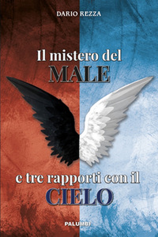 Il mistero del male e tre rapporti con il cielo - Librerie.coop Il mistero del male e tre rapporti con il cielo - Librerie.coop
