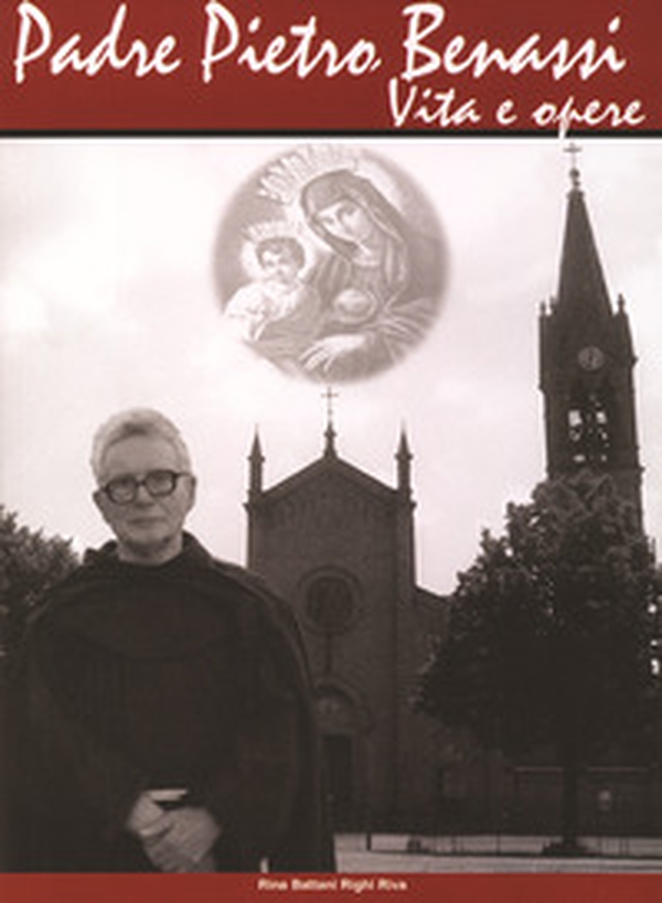 Padre Pietro Benassi. Vita e opere - Librerie.coop Padre Pietro Benassi. Vita e opere - Librerie.coop