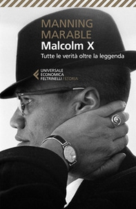 Malcolm X. Tutte le verità oltre la leggenda. La biografia «definitiva» del grande leader nero - Librerie.coop