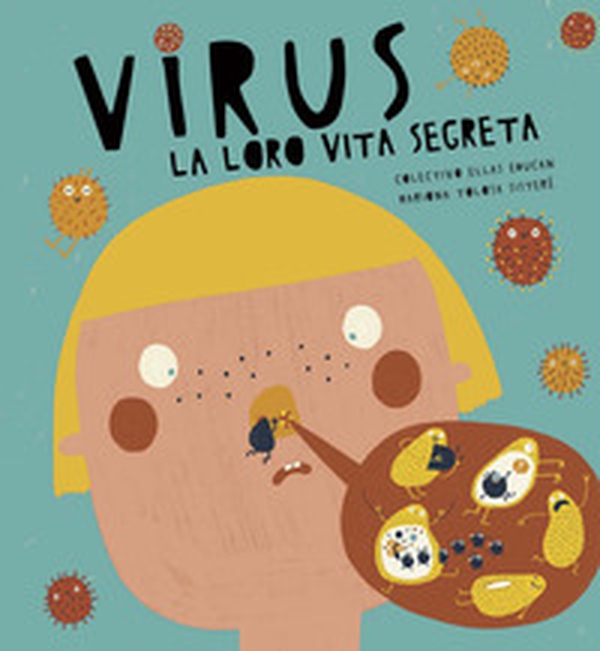 Virus. La loro vita segreta - Librerie.coop Virus. La loro vita segreta - Librerie.coop