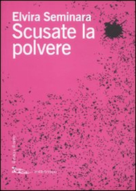 Scusate la polvere - Librerie.coop Scusate la polvere - Librerie.coop