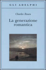 La generazione romantica - Librerie.coop