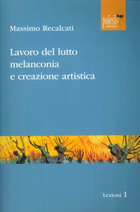 Lavoro del lutto, melanconia e creazione artistica - Librerie.coop