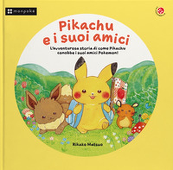 Pikachu e i suoi amici. L'avventurosa storia di come Pikachu conobbe i suoi amici Pokemon! Monpokè - Librerie.coop Pikachu e i suoi amici. L'avventurosa storia di come Pikachu conobbe i suoi amici Pokemon! Monpokè - Librerie.coop