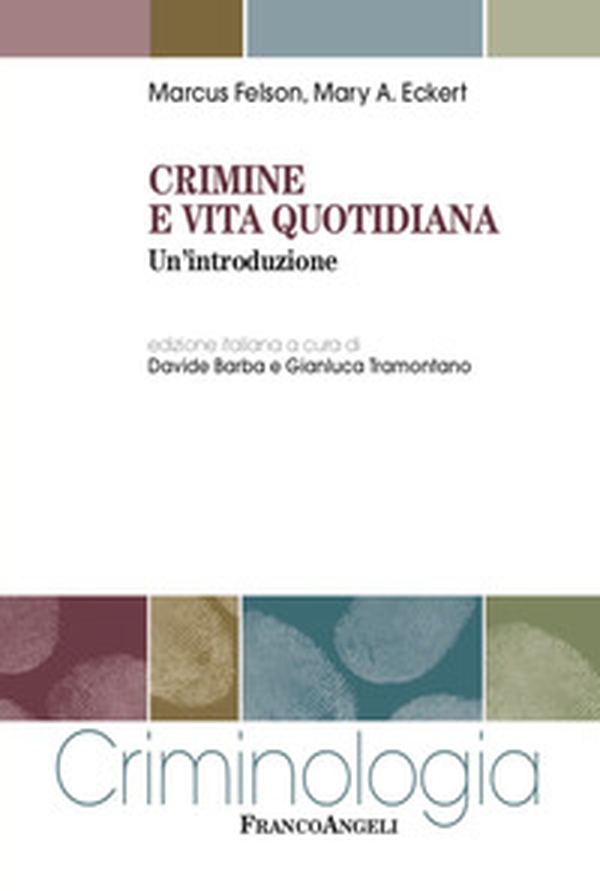 Crimine e vita quotidiana. Un'introduzione - Librerie.coop Crimine e vita quotidiana. Un'introduzione - Librerie.coop