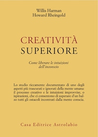 Creatività superiore. Come liberare le intuizioni dell'inconscio - Librerie.coop Creatività superiore. Come liberare le intuizioni dell'inconscio - Librerie.coop