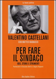 Per fare il sindaco. Idee, storie e strumenti - Librerie.coop