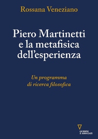 Piero Martinetti e la metafisica dell'esperienza. Un programma di ricerca filosofica - Librerie.coop
