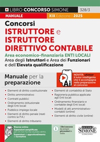 Concorsi istruttore e istruttore direttivo contabile. Enti locali. Area economico-finanziaria degli istruttori, dei funzionari e dell'elevata qualificazione. Manuale per la preparazione - Librerie.coop