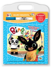 Scopriamo i colori. Bing. Albo magico - Librerie.coop