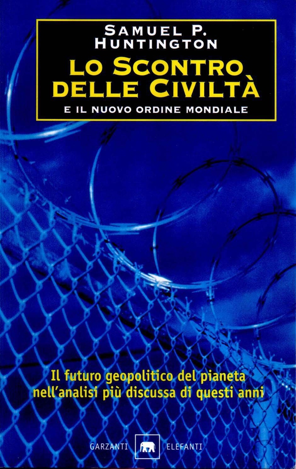Lo scontro delle civiltà e il nuovo ordine mondiale - Librerie.coop Lo scontro delle civiltà e il nuovo ordine mondiale - Librerie.coop