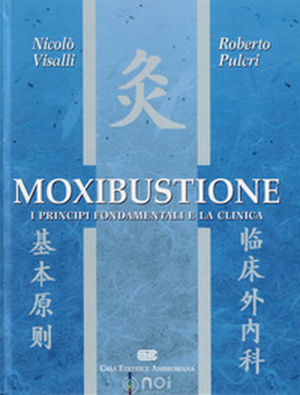 Moxibustione. I principi fondamentali e la clinica - Librerie.coop