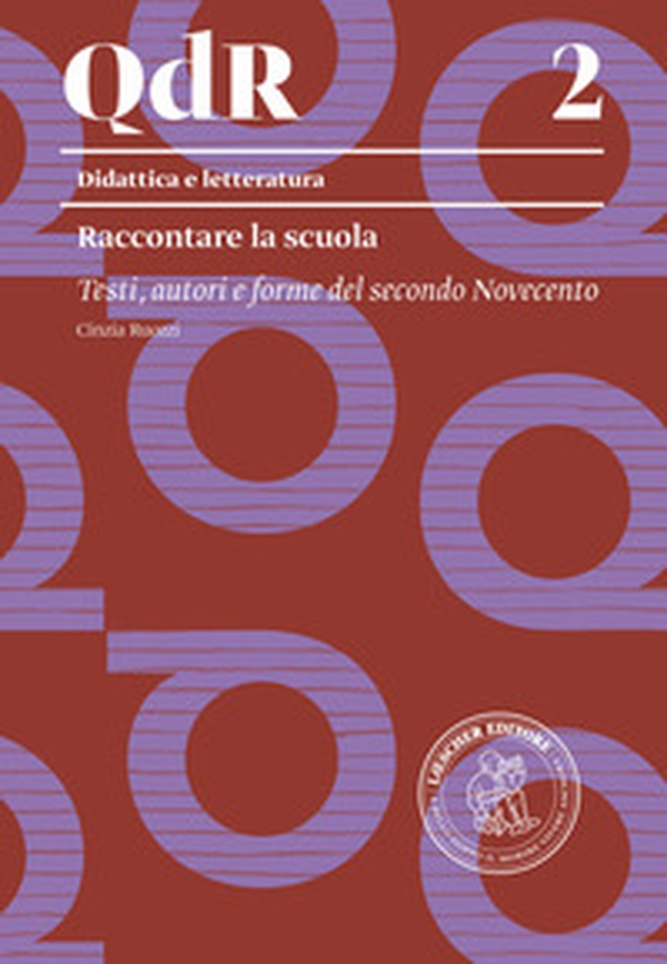 Raccontare la scuola. Testi, autori e forme del secondo Novecento - Librerie.coop Raccontare la scuola. Testi, autori e forme del secondo Novecento - Librerie.coop