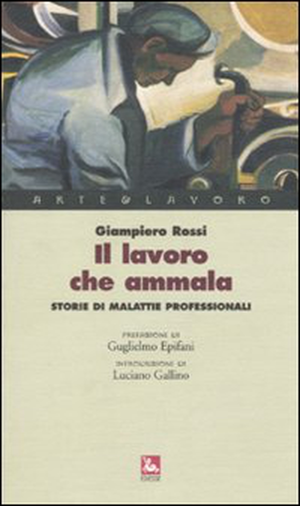 Il lavoro che ammala. Storie di malattie professionali - Librerie.coop Il lavoro che ammala. Storie di malattie professionali - Librerie.coop