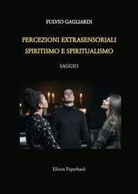 Percezioni extrasensoriali, spiritismo e spiritualismo - Librerie.coop