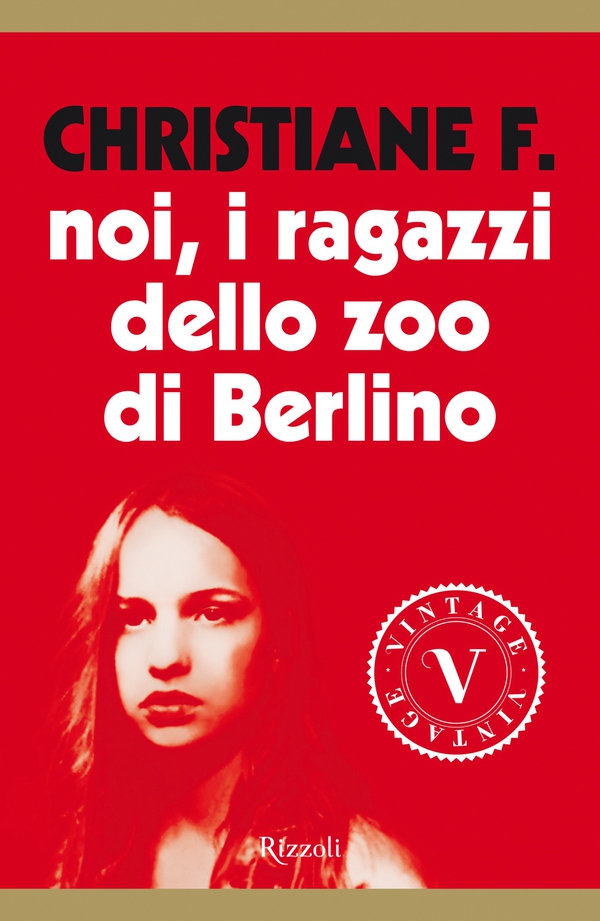 Noi, i ragazzi dello zoo di Berlino (VINTAGE) - Librerie.coop Noi, i ragazzi dello zoo di Berlino (VINTAGE) - Librerie.coop