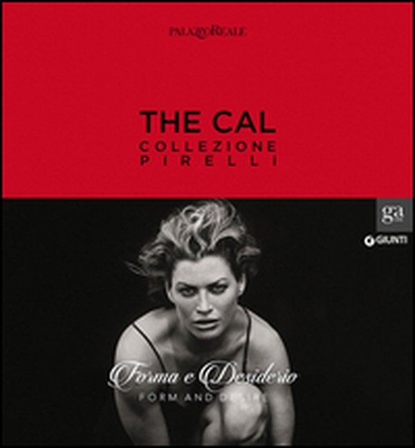 The Cal. Collezione Pirelli. Forma e desiderio. Form and desire. Ediz.italiana - Librerie.coop The Cal. Collezione Pirelli. Forma e desiderio. Form and desire. Ediz.italiana - Librerie.coop