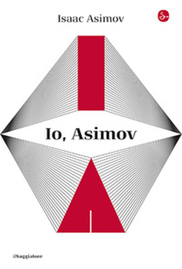 Io, Asimov - Librerie.coop Io, Asimov - Librerie.coop