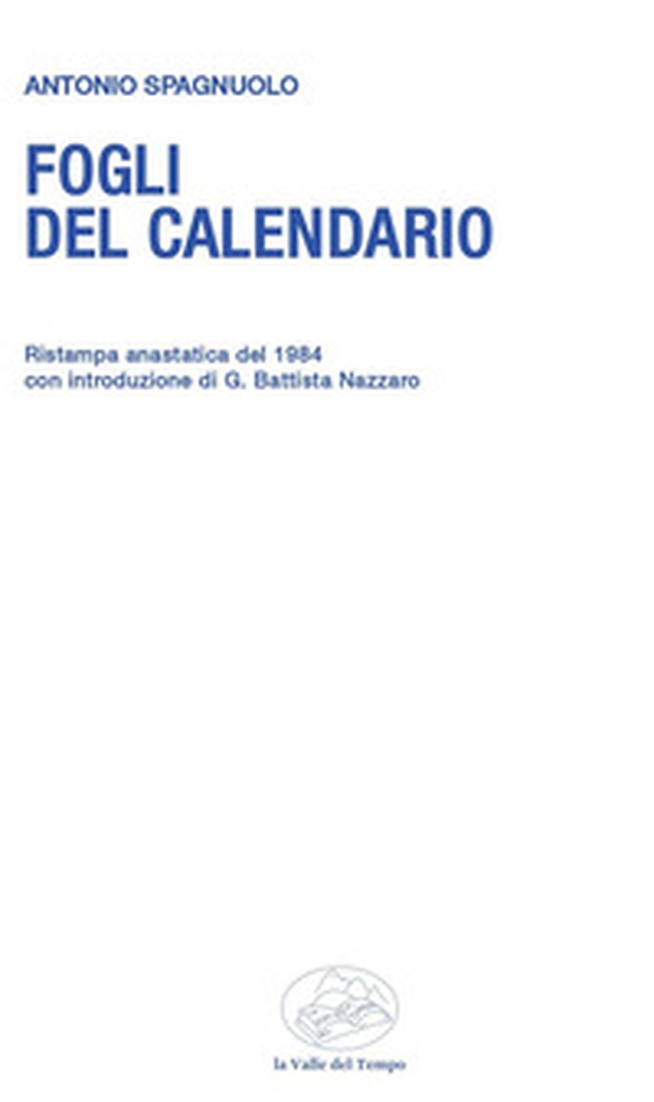 Fogli del calendario. Ristampa anastatica del 1984 con introduzione di G. Battista Nazzaro - Librerie.coop