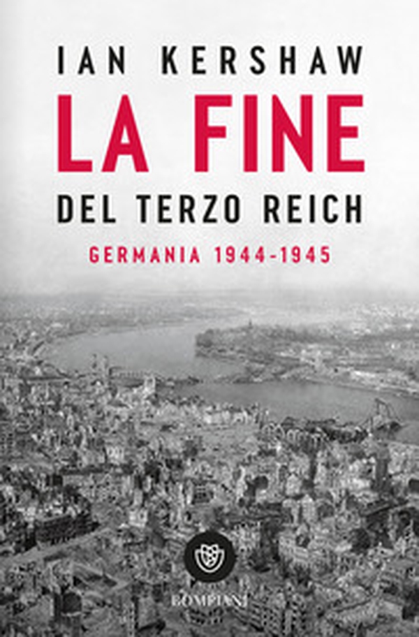 La fine del Terzo Reich. Germania 1944-45 - Librerie.coop La fine del Terzo Reich. Germania 1944-45 - Librerie.coop