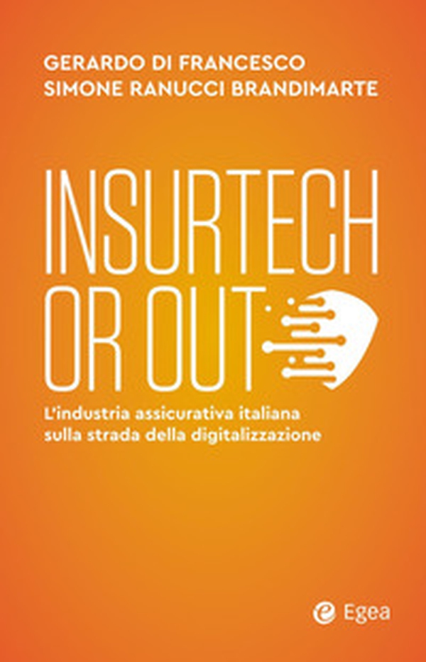 Insurtech or out. L'industria assicurativa italiana sulla strada della digitalizzazione - Librerie.coop Insurtech or out. L'industria assicurativa italiana sulla strada della digitalizzazione - Librerie.coop
