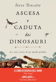 Ascesa e caduta dei dinosauri - Librerie.coop