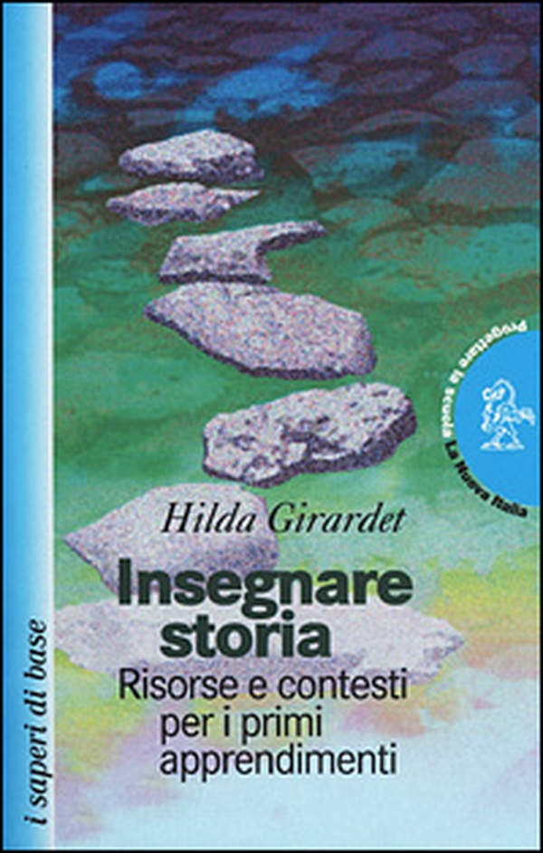 Insegnare storia. Risorse e contesti per i primi apprendimenti - Librerie.coop Insegnare storia. Risorse e contesti per i primi apprendimenti - Librerie.coop